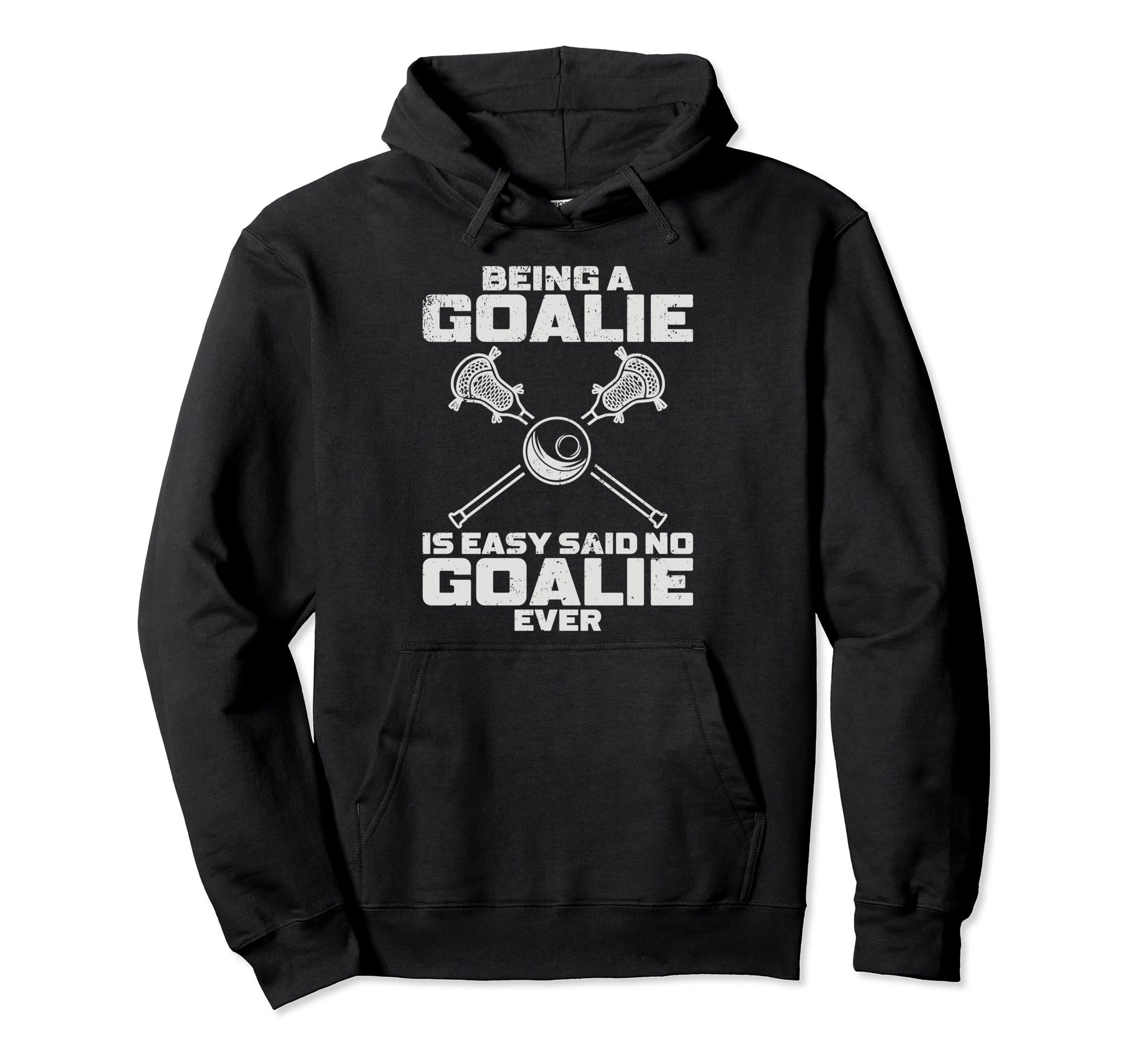 Lacrosse Goalie Lax Goalkeeper Hoodie - Fun Novelty Design for Adults