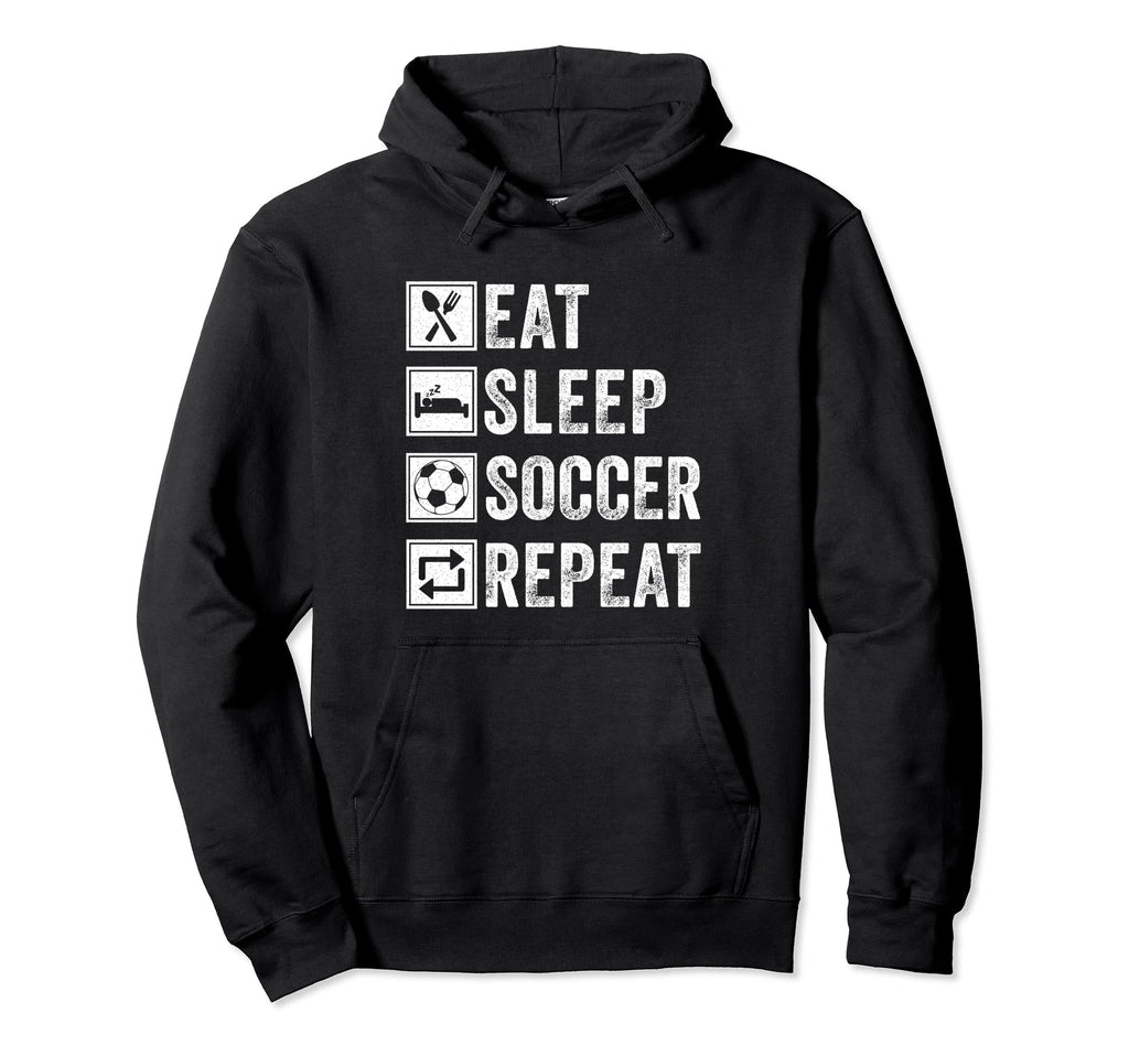 Eat Sleep Soccer Repeat Gifts Soccer Hoodie - Unique Graphic Men Women
