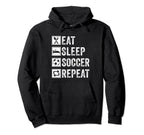Eat Sleep Soccer Repeat Gifts Soccer Hoodie - Unique Graphic Men Women