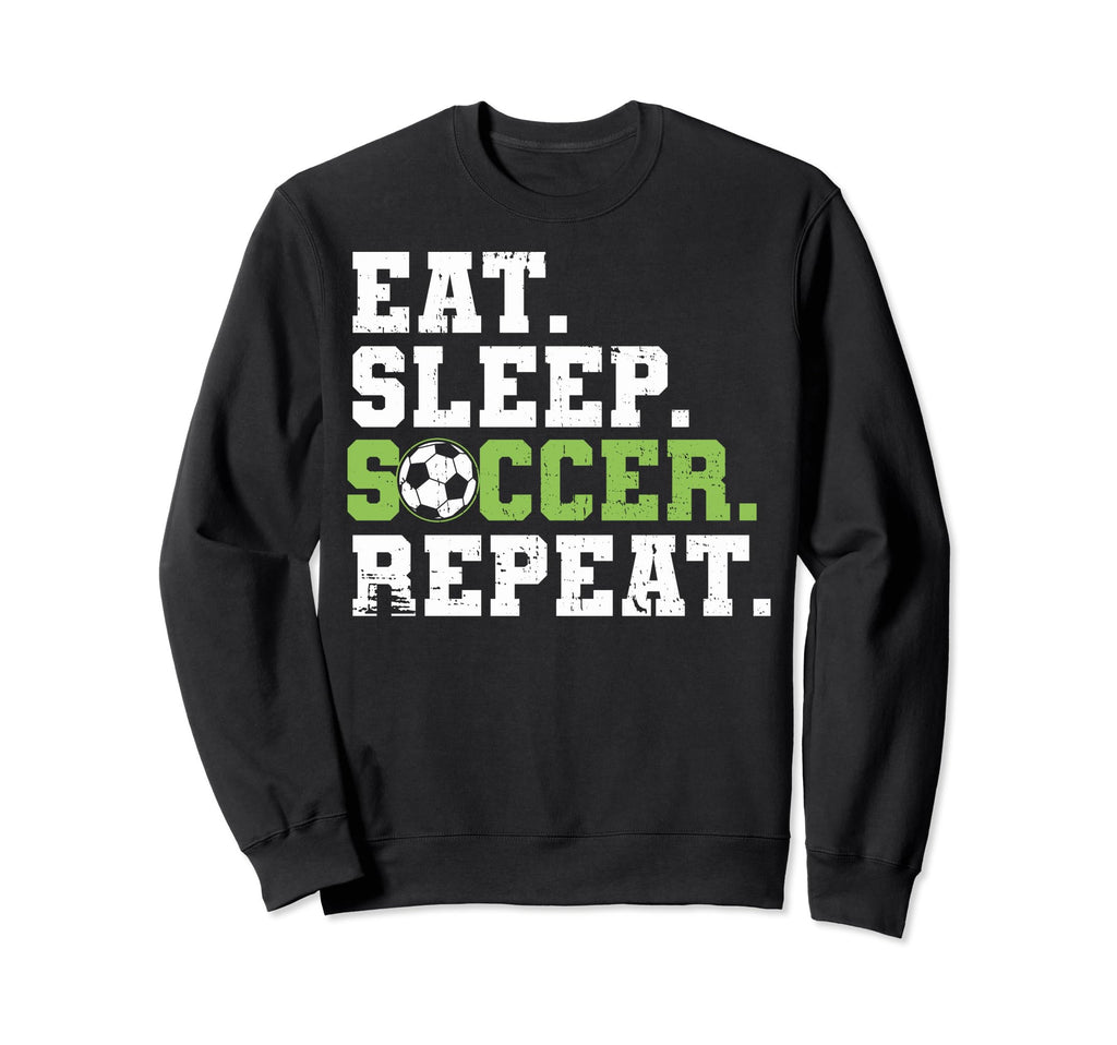 Eat Sleep Soccer Repeat Eat Sleep Sweatshirt - Streetwear Style for Adults