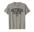 Retired Coach Soccer Team Mentor T-Shirt - Streetwear Style Men Women