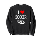 I Love Soccer I Heart Soccer Funny Sweatshirt - Graphic Print Men Women