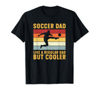 Soccer Dad Regular Dad But Cooler T-Shirt - Streetwear Style Men Women