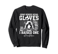 Some Heroes Wear Gloves I Sweatshirt - Casual Everyday Wear Men Women