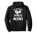 My Favorite Players Call Me Mimi Hoodie - Streetwear Style Men Women