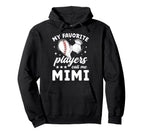 My Favorite Players Call Me Mimi Hoodie - Streetwear Style Men Women