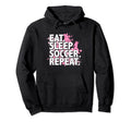 Eat Sleep Soccer Repeat Hoodie - Novelty Apparel Unisex