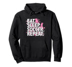 Eat Sleep Soccer Repeat Hoodie - Novelty Apparel Unisex