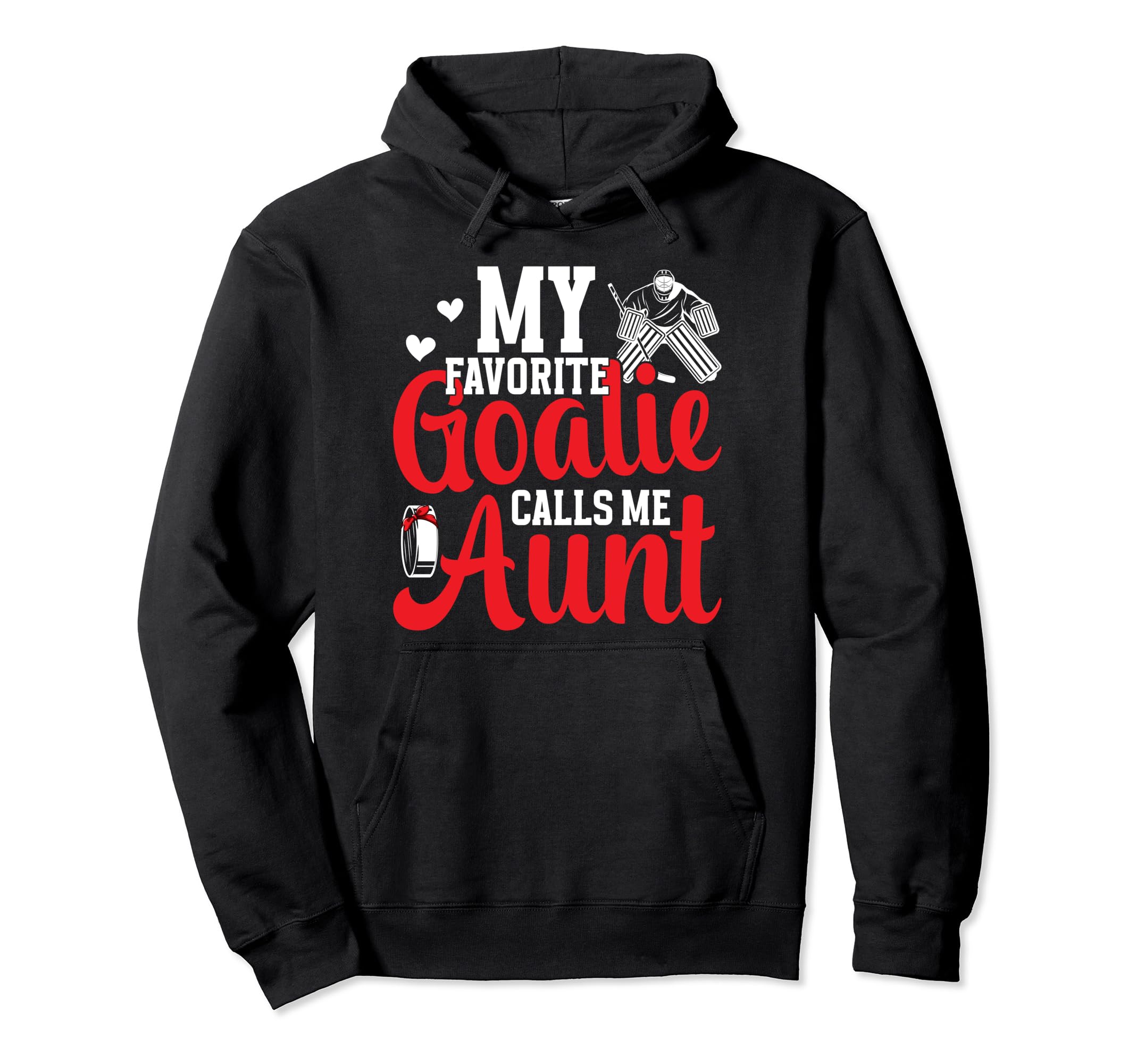 Favorite Hockey Goalie Aunt Ice Hockey Hoodie - Novelty Apparel Men Women