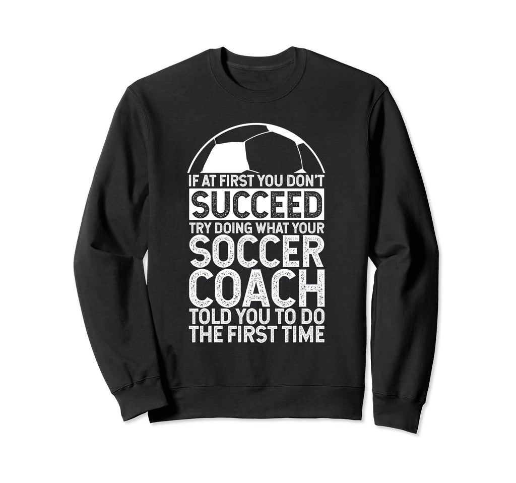 If First You Dont Succeed Try Sweatshirt - Minimalist Print for Adults