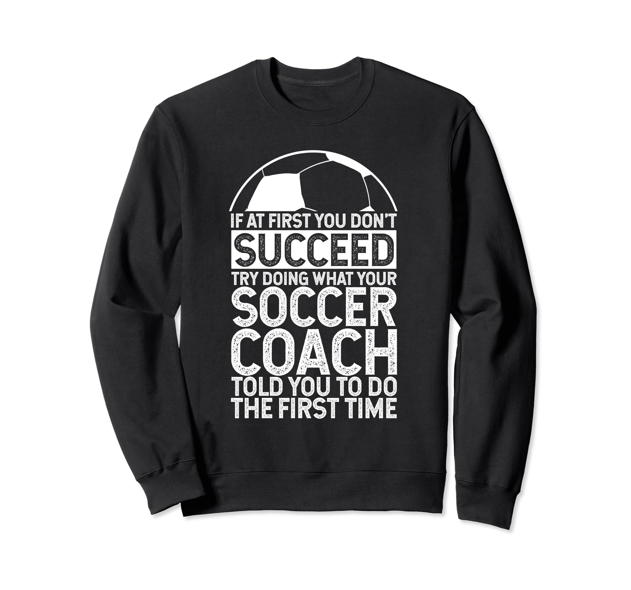 If First You Dont Succeed Try Sweatshirt - Minimalist Print for Adults