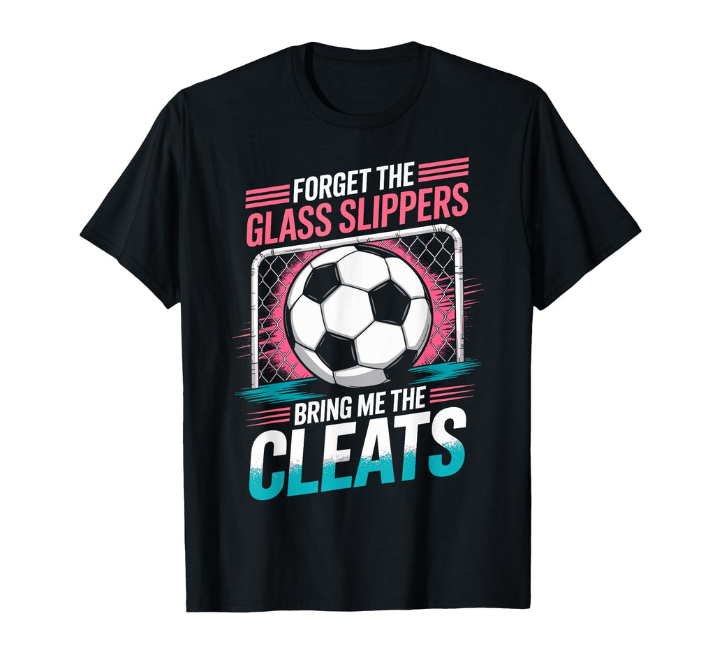 Forget Glass Slippers Bring Me T-Shirt - Casual Everyday Wear Men Women