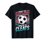 Forget Glass Slippers Bring Me T-Shirt - Casual Everyday Wear Men Women