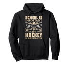 Ice Hockey Goalie Goalkeeper School Is Hoodie - Novelty Apparel for Adults