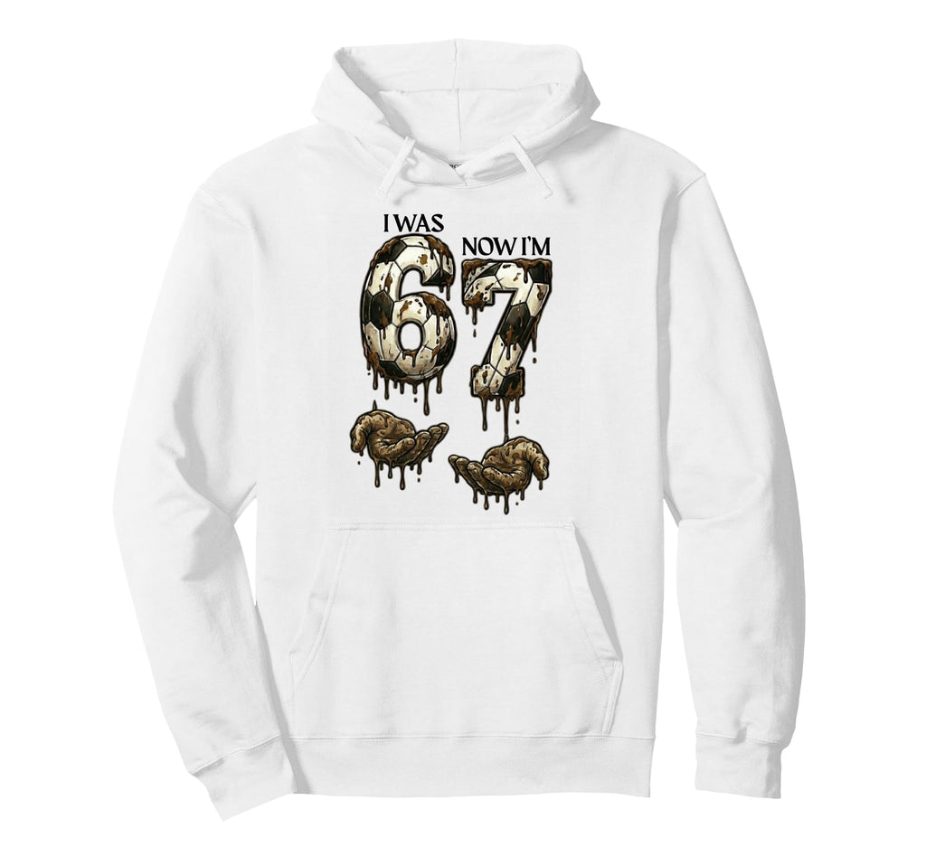 I Was 6 Now Im 7 Funny Soccer 6 7 Hoodie - Fun Novelty Design for Adults
