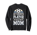 Soccer My Favorite Player Calls Me Sweatshirt - Graphic Print for Adults