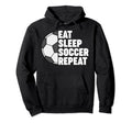 Eat Sleep Soccer Repeat Funny Hoodie - Streetwear Style for Adults