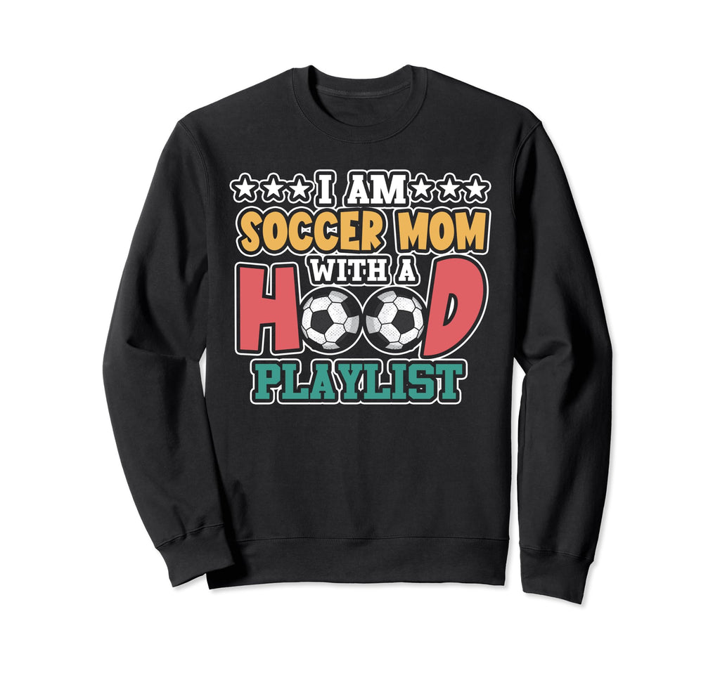 I Am Soccer Mom Hood Playlist Sweatshirt - Casual Everyday Wear for Adults