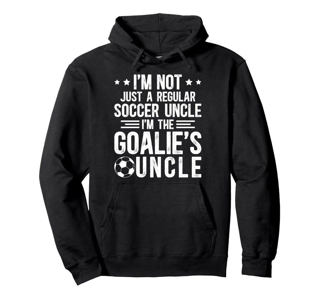 Im Soccer Goalie Uncle Soccer Keeper Hoodie - Aesthetic Graphic for Adults