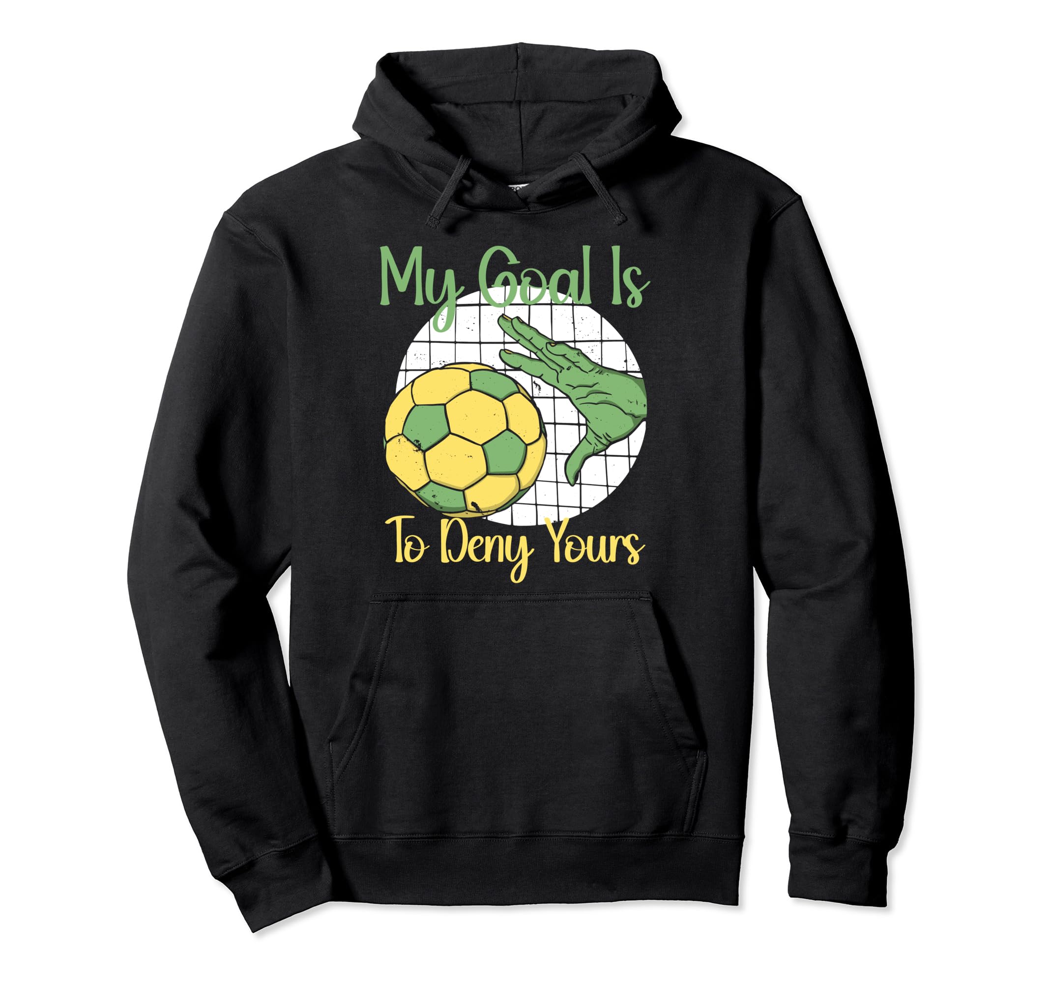 My Goal Is To Deny Yours Soccer Hoodie - Aesthetic Graphic for Adults