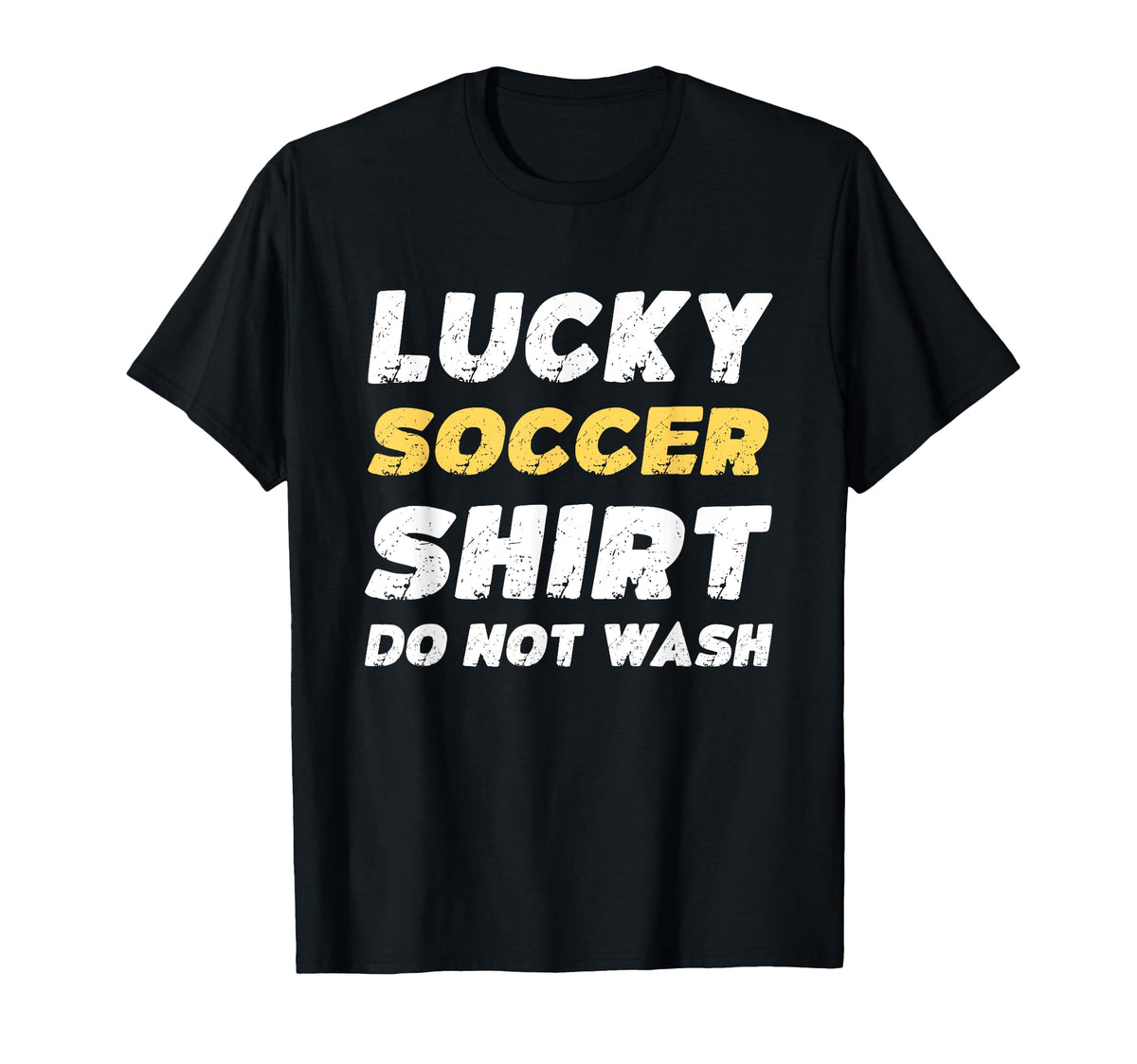 Funny Soccer Lucky Soccer Do Not Wash T-Shirt - Custom Art Print for Adults