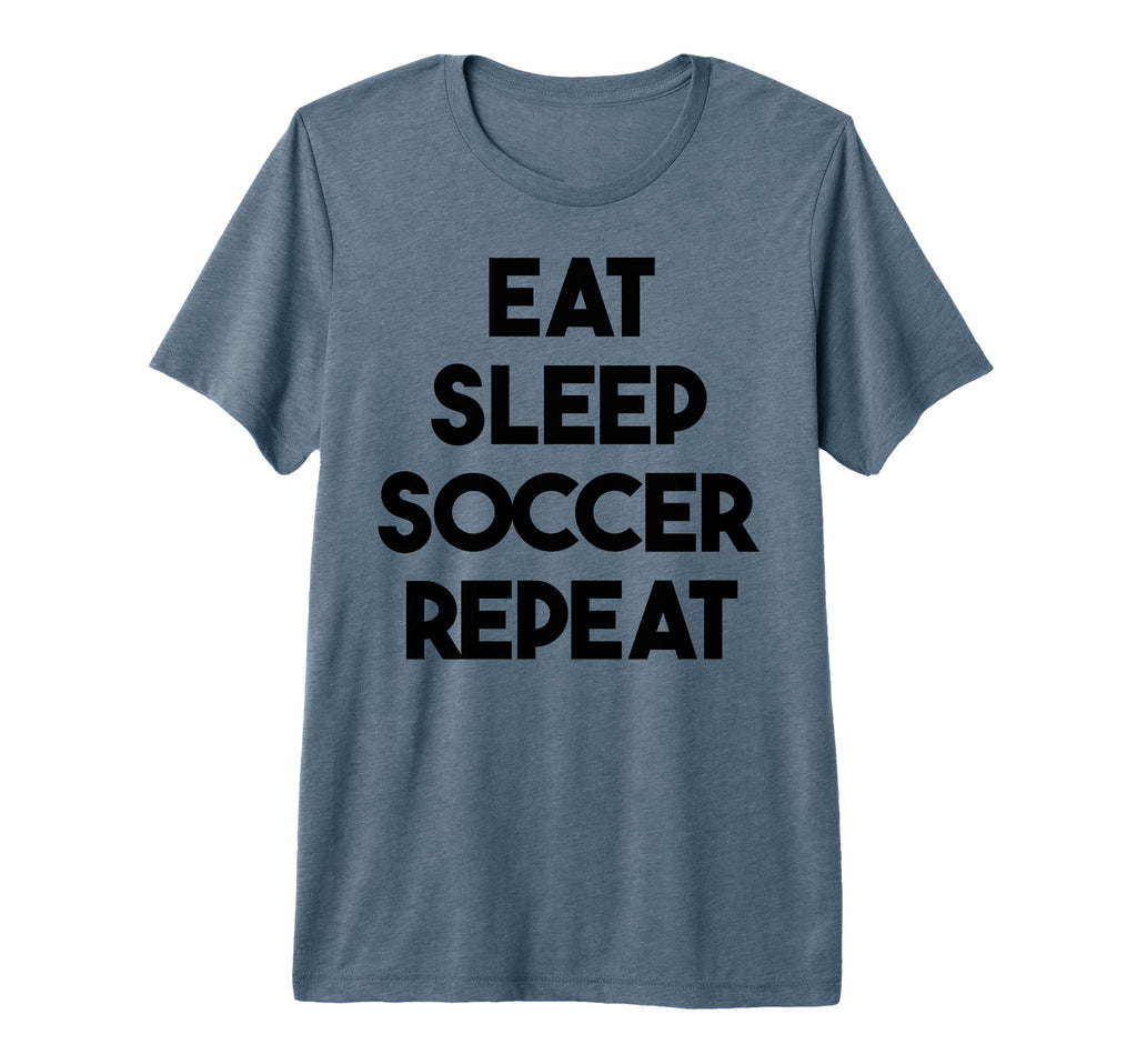 Soccer Funny Eat Sleep Soccer Repeat T-Shirt - Unique Graphic Men Women