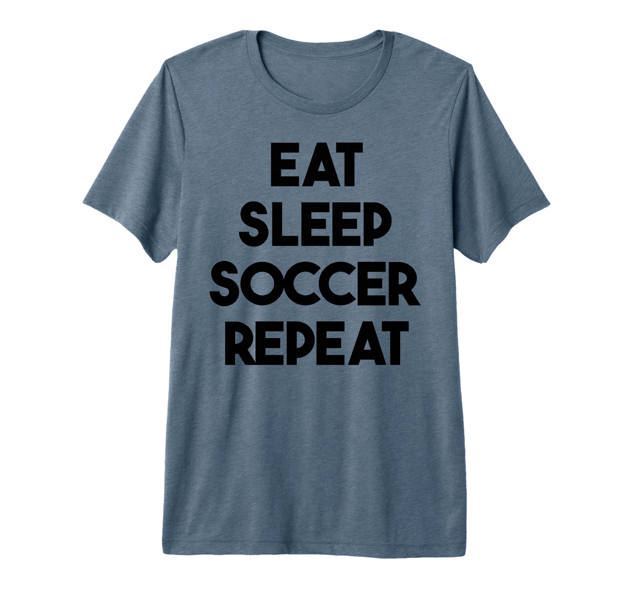 Soccer Funny Eat Sleep Soccer Repeat T-Shirt - Unique Graphic Men Women
