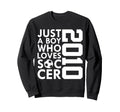 2010 Just Who Loves Soccer 16Th Sweatshirt - Minimalist Print for Adults