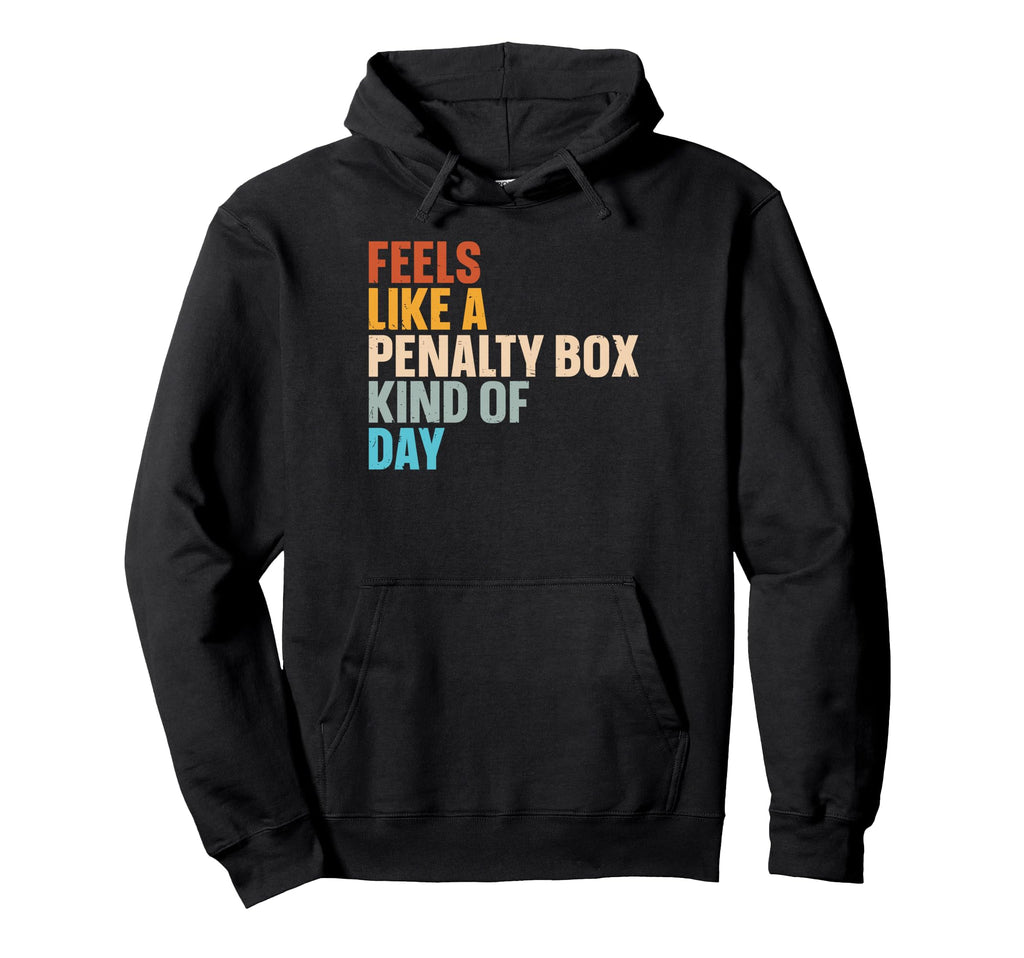 Feels Like Penalty Box Kind Day Hoodie - Casual Everyday Wear Unisex