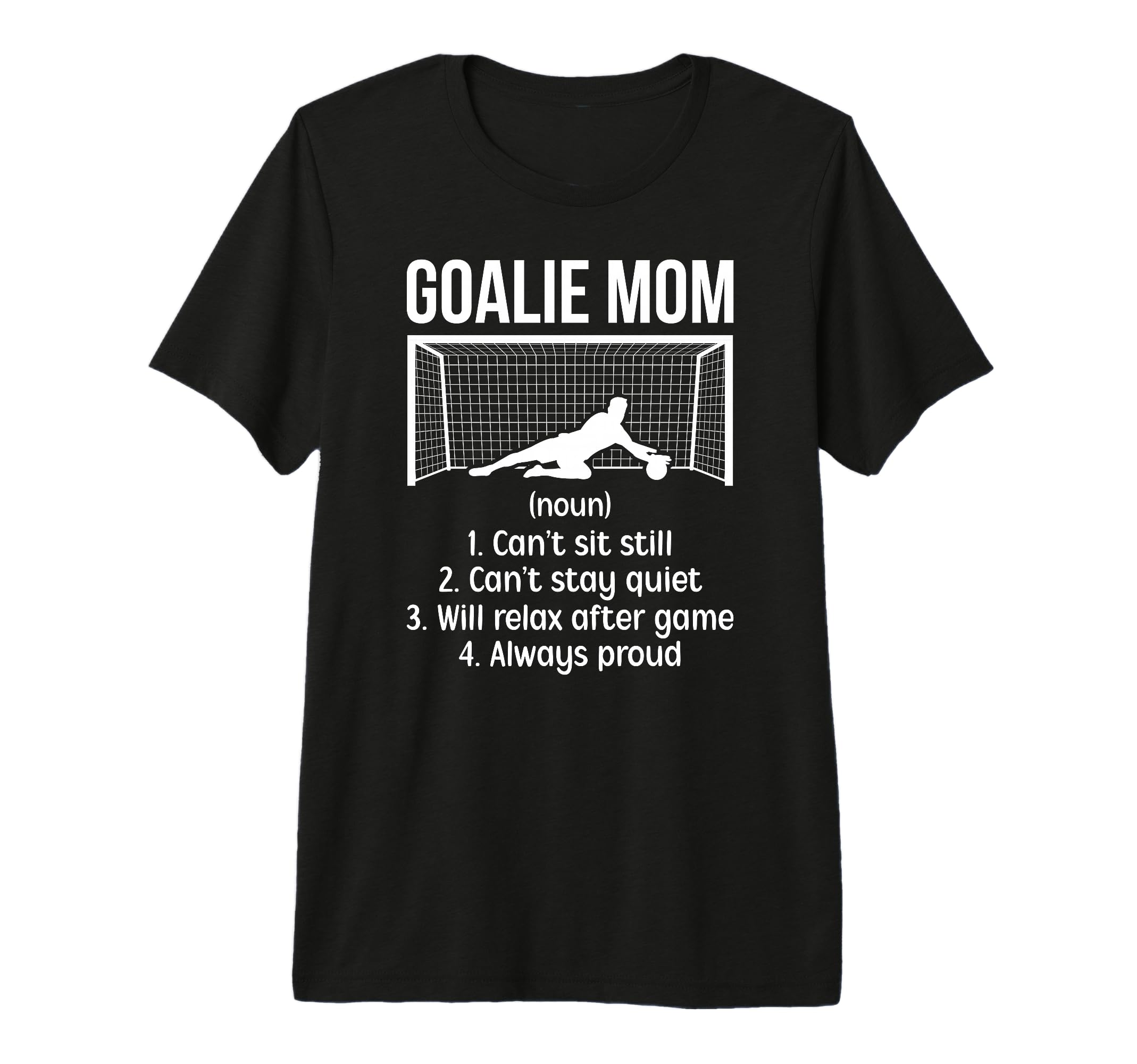 Soccer Goalkeeper Mom Definition T-Shirt - Casual Everyday Wear Unisex