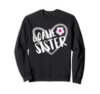 Soccer Goalie Sister Heart Sweatshirt - Novelty Apparel Men Women