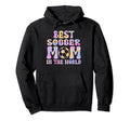 Best Soccer Mom World Soccer Mom Hoodie - Trendy Graphic Men Women