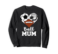 Ball Mum Funny Soccer Football Hockey Sweatshirt - Streetwear Style Unisex