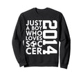 2014 Just Who Loves Soccer 12Th Birthday Sweatshirt - Graphic Print Unisex