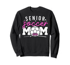 Soccer Senior Mom Senior Soccer Sweatshirt - Novelty Apparel for Adults