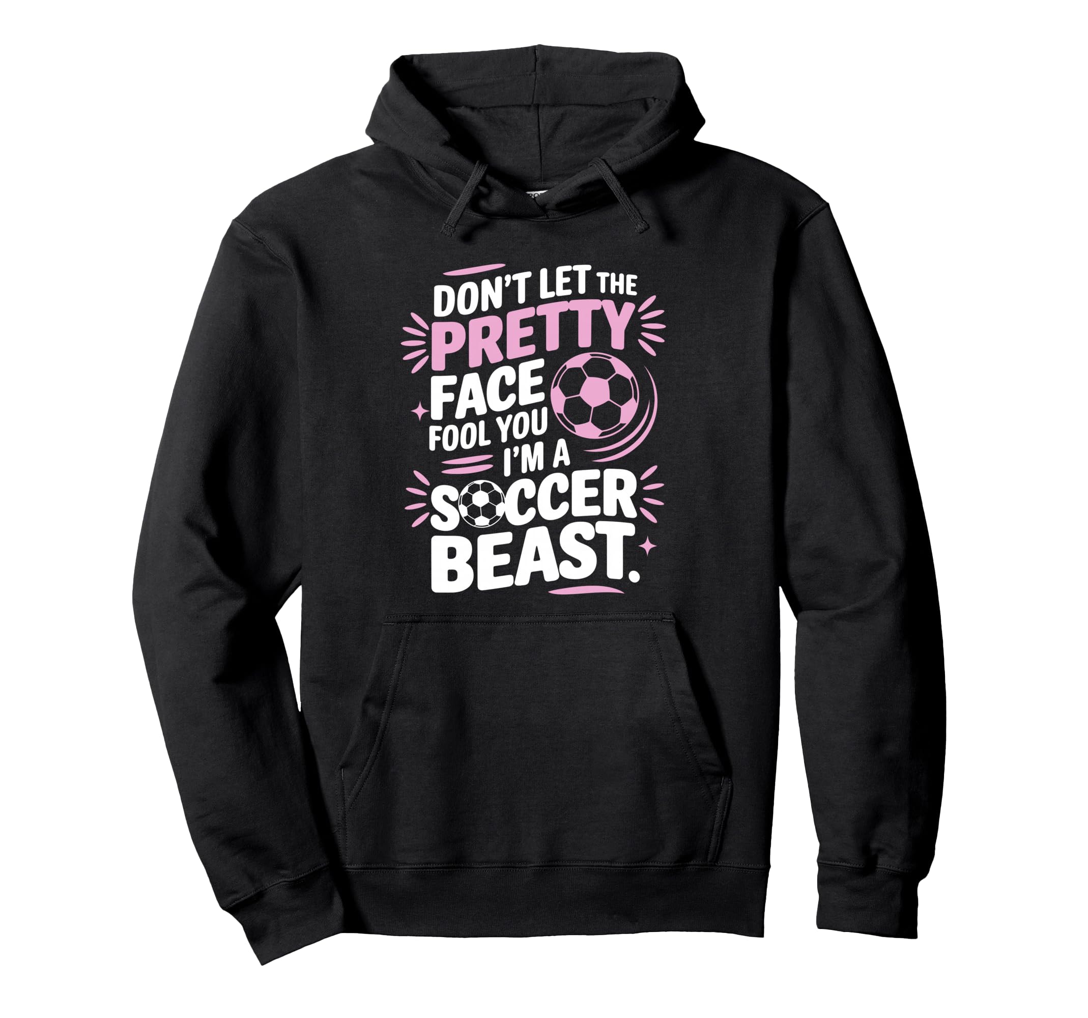 Dont Let Pretty Face Fool You Soccer Hoodie - Aesthetic Graphic Men Women