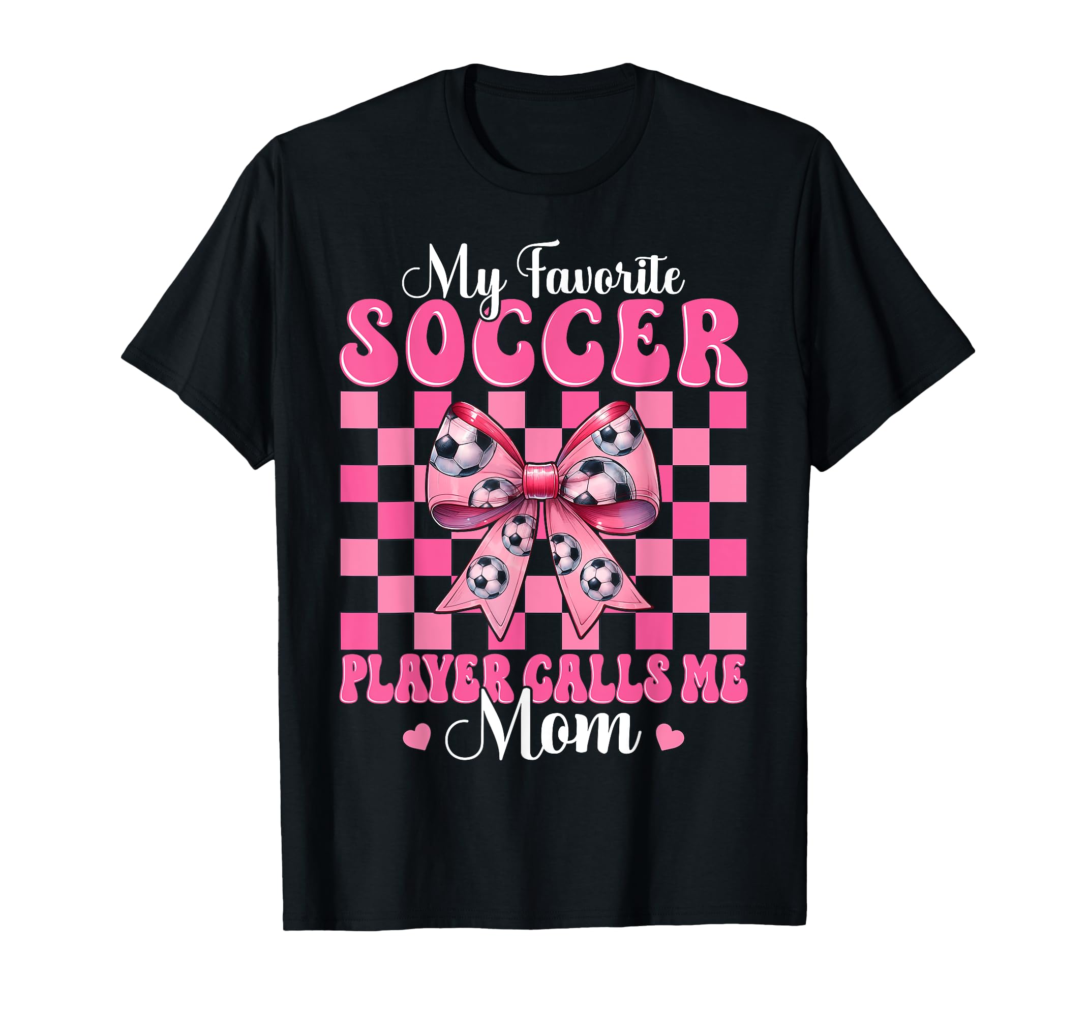 My Favorite Soccer Player Calls Me Mom T-Shirt - Unique Graphic for Adults