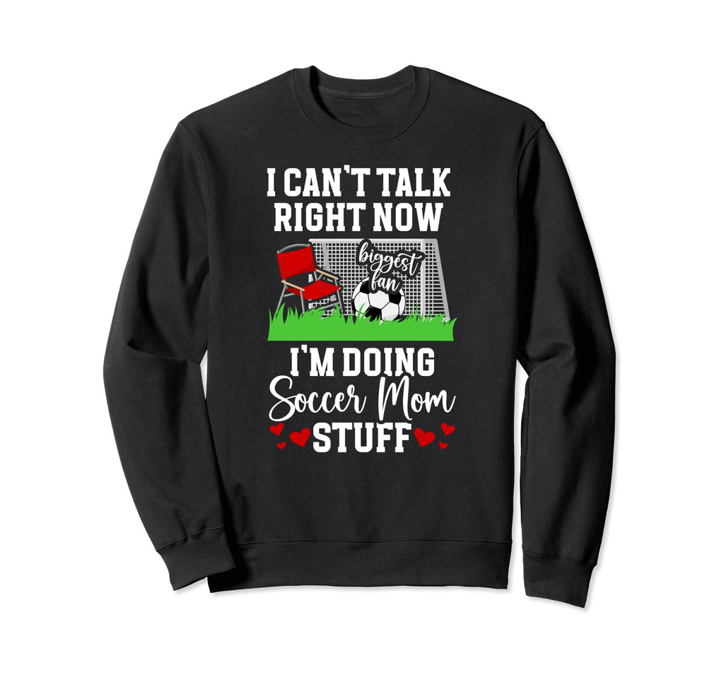 Im Doing Soccer Mom Stuff Mom Soccer Sweatshirt - Unique Graphic Men Women