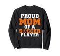 Proud Mom Soccer Player Sweatshirt - Casual Everyday Wear for Adults