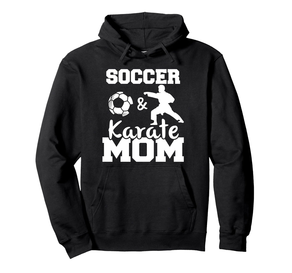 Soccer And Karate Mom Funny Soccer Hoodie - Trendy Graphic for Adults