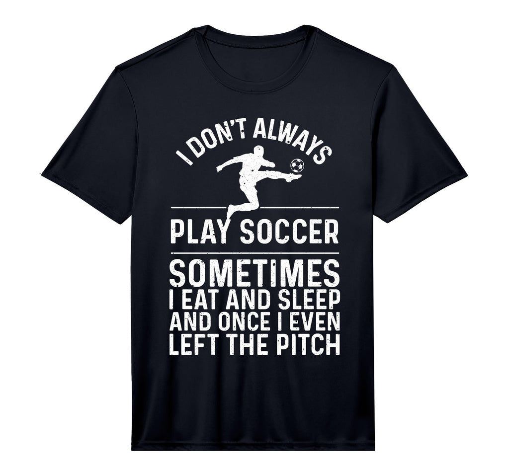 Funny Soccer Soccer Lover Soccer T-Shirt - Novelty Apparel Men Women