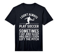 Funny Soccer Soccer Lover Soccer T-Shirt - Novelty Apparel Men Women