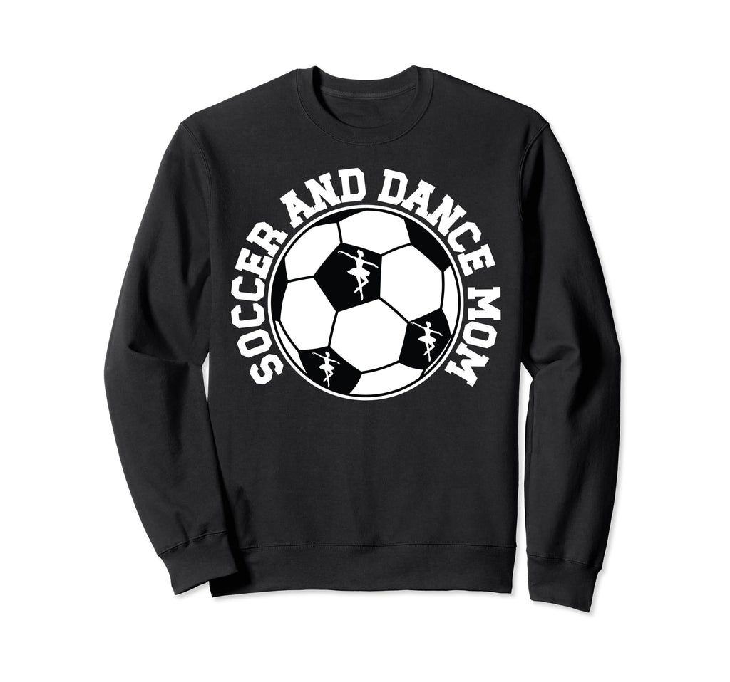 Soccer And Dance Mom Proud Sweatshirt - Aesthetic Graphic Men Women