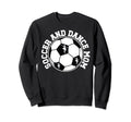 Soccer And Dance Mom Proud Sweatshirt - Aesthetic Graphic Men Women