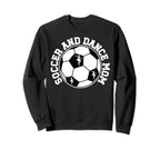 Soccer And Dance Mom Proud Sweatshirt - Aesthetic Graphic Men Women