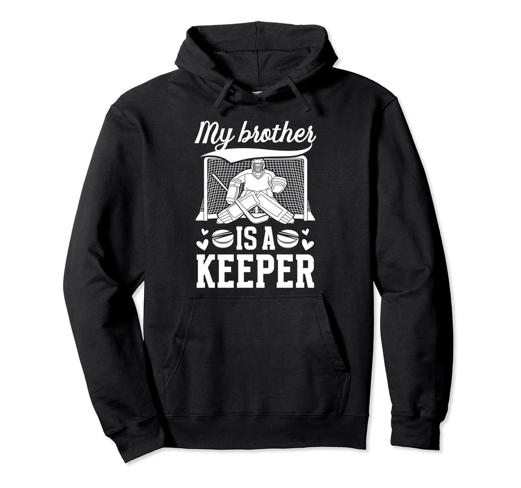 My Brother Is Hockey Keeper Sister Hoodie - Unique Graphic Men Women
