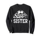 Soccer Sister Family Matching Sweatshirt - Streetwear Style Men Women