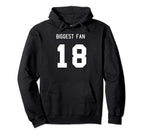 Number 18 Biggest Fan Sport Spirit Wear Hoodie - Custom Art Print Unisex