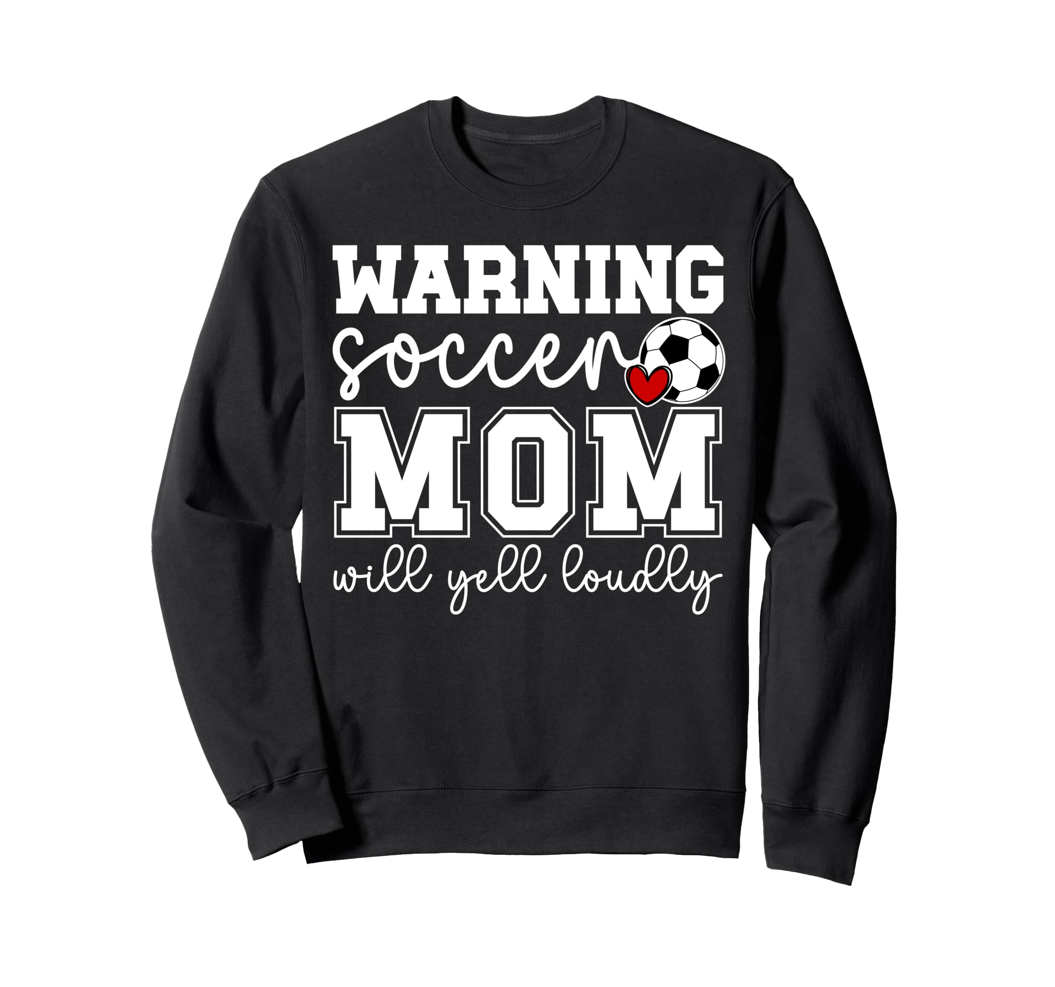 Soccer Mom Will Yell Loudly Mom Sweatshirt - Minimalist Print Men Women