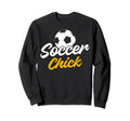 Soccer Chick Sport Funny Soccer Player Sweatshirt - Streetwear Style Unisex